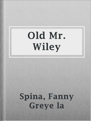 cover image of Old Mr. Wiley